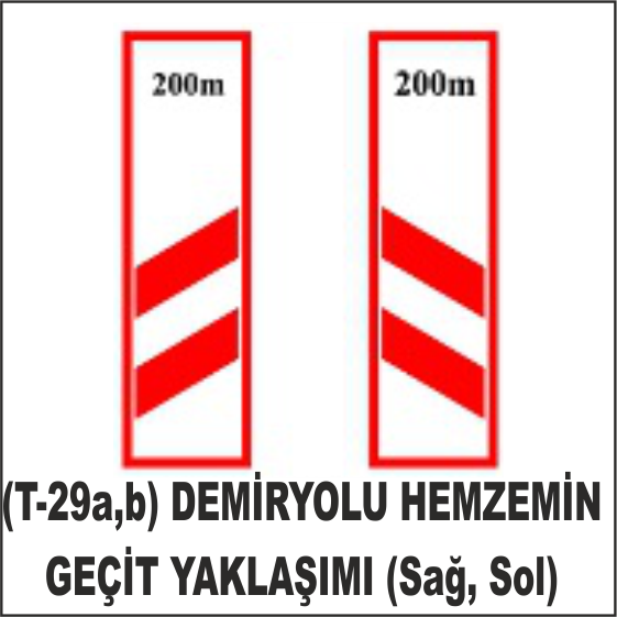 (T-29a,b) DEMİRYOLU HEMZEMİN GEÇİT YAKLAŞIMI (Sağ, Sol)